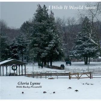 I Wish It Would Snow (feat. Bucky Pizzarelli) by Gloria Lynne