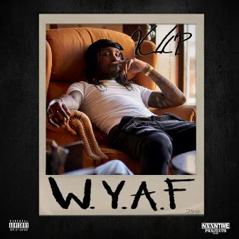 W.Y.A.F by Kendrick P.