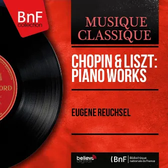 Chopin & Liszt: Piano Works (Mono Version) by Eugène Reuchsel