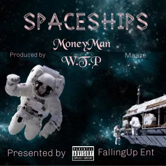 Spaceships by MoneyMan W.T.P