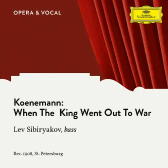 Koenemann: When the King Went out to War (Sung in Russian) by Feodor Koenemann