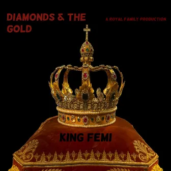 Diamonds & the Gold by King Femi