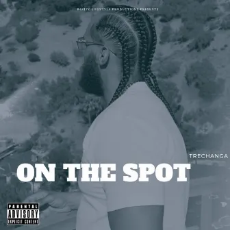 On The Spot by Trechanga