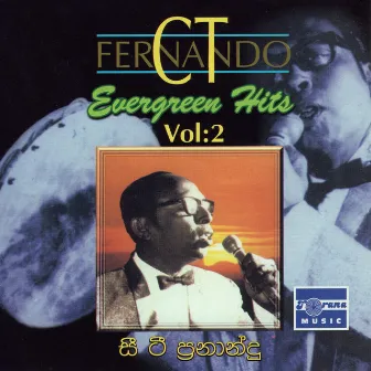 C T Fernando Evergreen Hits, Vol. 2 by C.T. Fernando