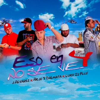 Eso en 4 No Se Ve by J Alvarez