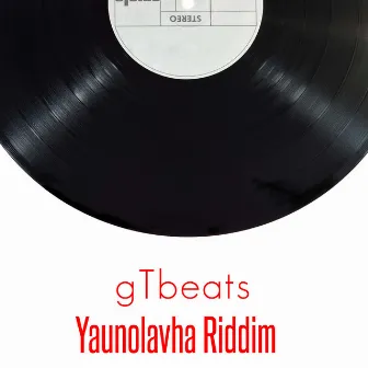 Yaunolavha Riddim by gTbeats