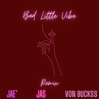 Bad Little Vibe by Jas