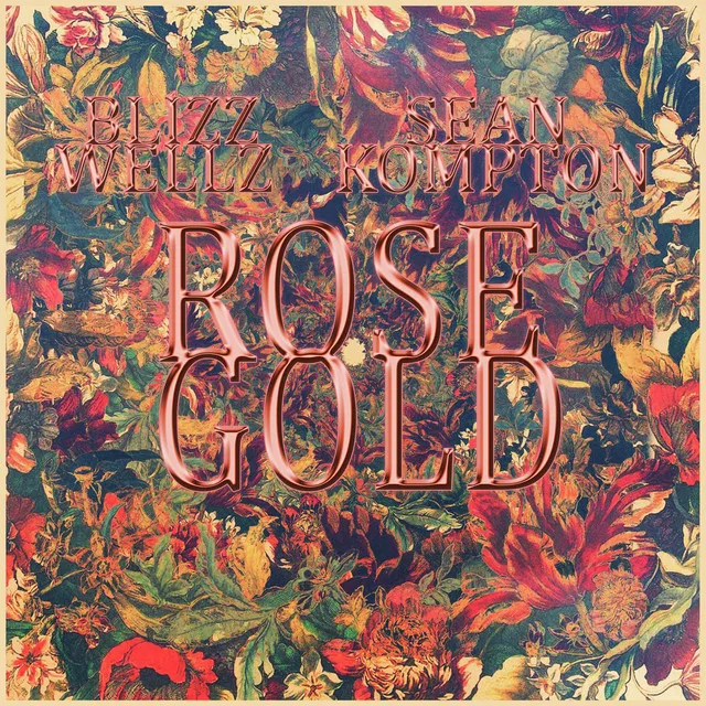 Rose Gold (feat. Sean Kompton)