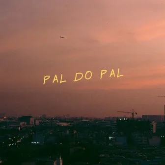 Pal Do Pal by Xolo.prod