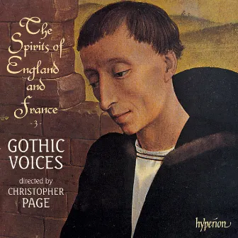 The Spirits of England & France 3: Binchois and His Contemporaries by Christopher Page