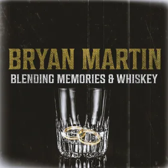 Blending Memories & Whiskey by Bryan Martin