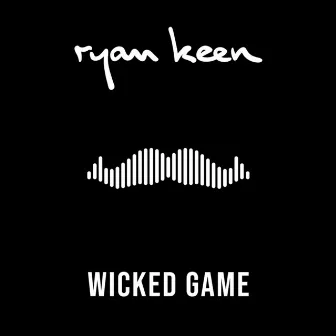 Wicked Game by Ryan Keen