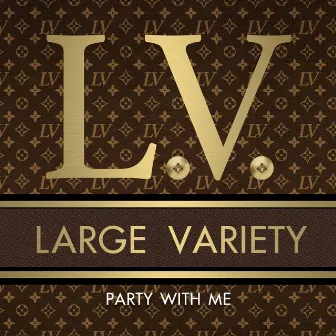 Party With Me by L.V.