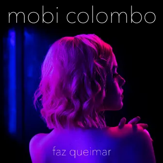 Faz Queimar by Mobi Colombo