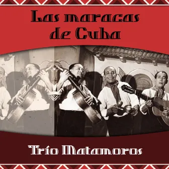 Las maracas de Cuba by Trio Matamoros