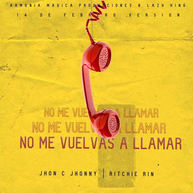 No Me Vuelvas A Llamar - 14 De Febrero Version