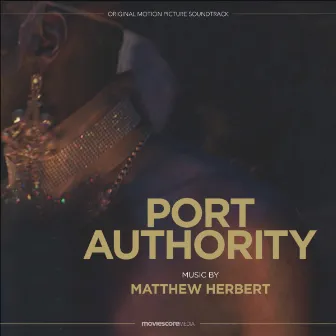 Port Authority (Original Motion Picture Soundtrack) by Matthew Herbert