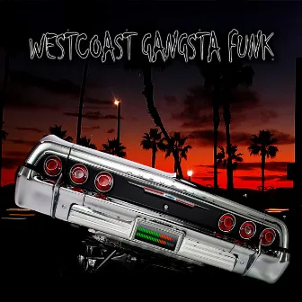 Westcoast Gangsta Funk by 4Dub