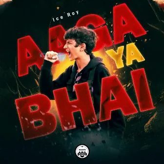 Aagaya Bhai by Ice Roy