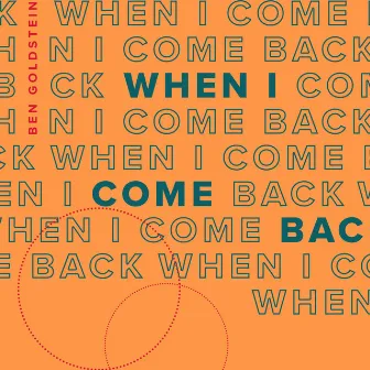 When I Come Back by Ben Goldstein