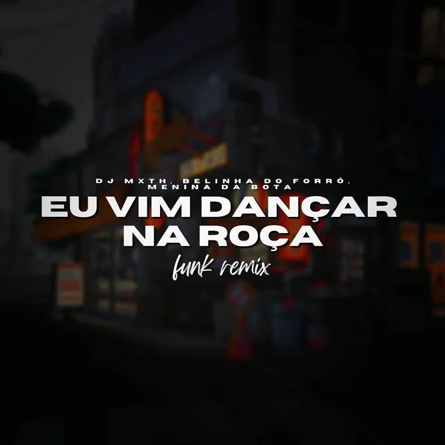 Eu Vim Dançar Na Roça - FUNK