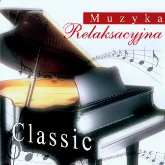 Classic by Muzyka Relaksacyjna