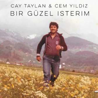 Bir Güzel Isterim by Cay Taylan