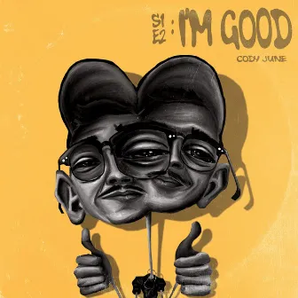 S1E2: I'm Good by Cody June