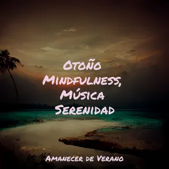 Otoño Mindfulness, Música Serenidad by kinderliedjes