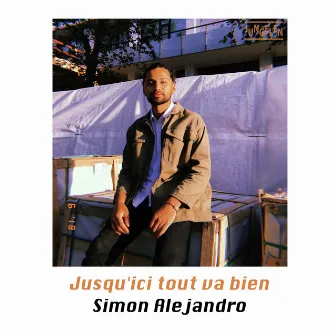 Jusqu'ici tout va bien by Simon Alejandro