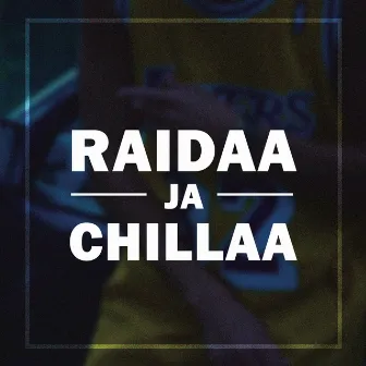 Raidaa ja chillaa by Joosu J