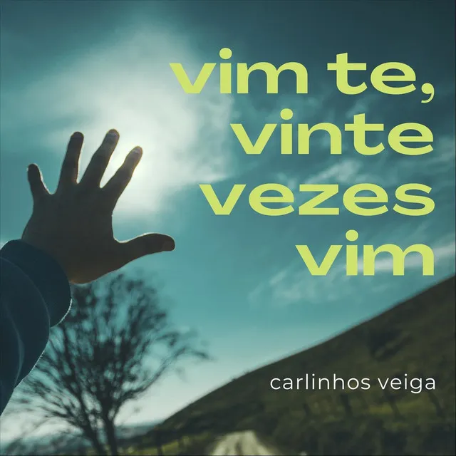 Vim Te, Vinte Vezes Vim