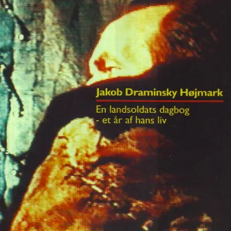 En landsoldats dagbog by Jakob Draminsky Højmark