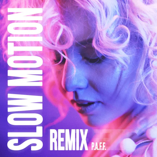 Slow Motion - P.A.F.F. Remix