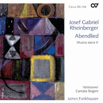 Josef Gabriel Rheinberger: Abendlied (Musica sacra V) by James Fankhauser