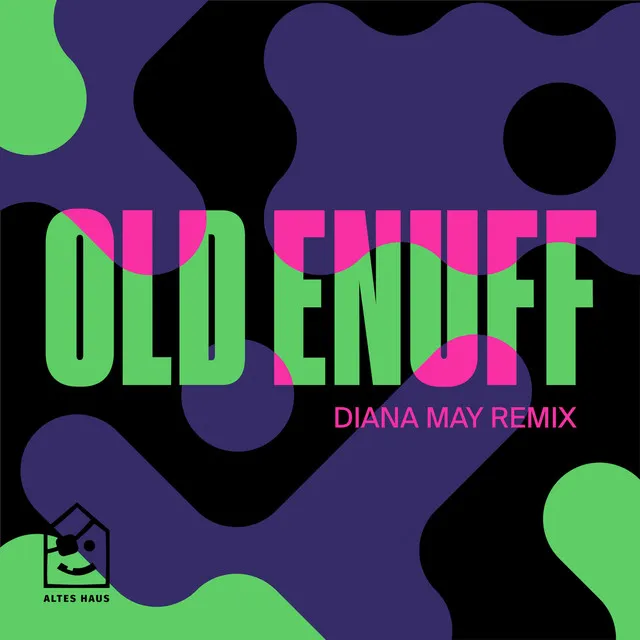 Old Enuff - Diana May Remix