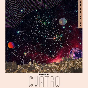 Cuatro by Retornantes