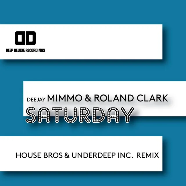 Saturday - House Bros & Underdeep Inc. Remix