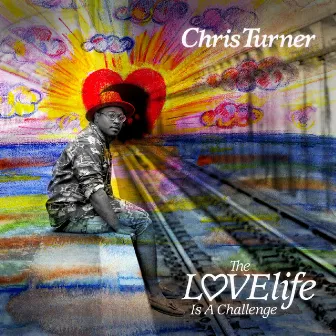 LOVElife Is A Challenge by Chris Turner