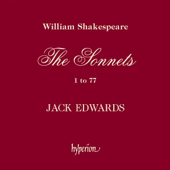 Shakespeare: Sonnets 1-77 by Jack Edwards