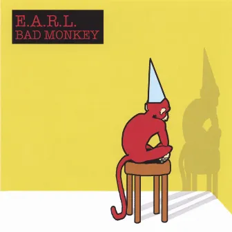 Bad Monkey by E.A.R.L.