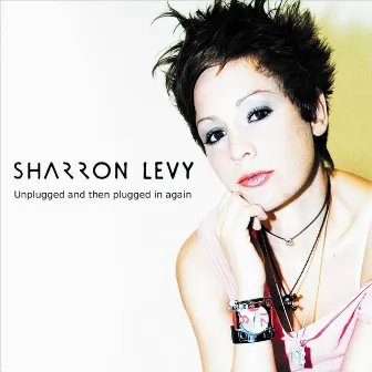 Unplugged and then plugged in again by Sharron Levy