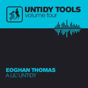 A Lil' Untidy by Eoghan Thomas