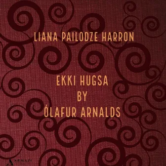 Ekki Hugsa by Liana Pailodze Harron