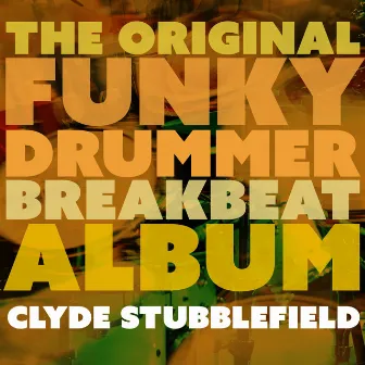 The Original Funky Drummer Breakbeat Album by Clyde Stubblefield