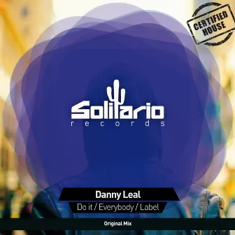 Do It / Everybody / Label (Original Mix) by Danny Leal