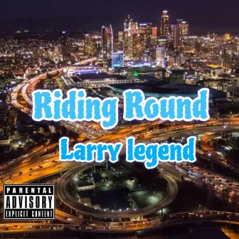 Riding Round by Larrylegend