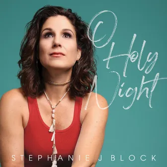 O Holy Night by Stephanie J. Block