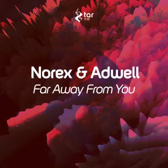 Far Away From You by Norex & Adwell