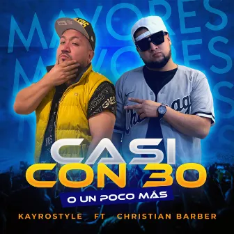 Casi Con 30 un Poco Más by Kayrostyle